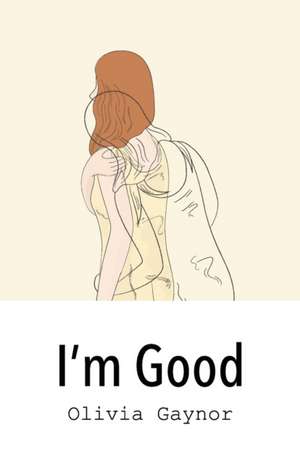 I'm Good de Olivia Gaynor