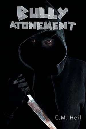 Bully Atonement de C. M. Heil