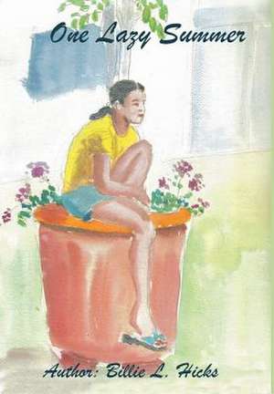 One Lazy Summer de Hicks, Billie L.