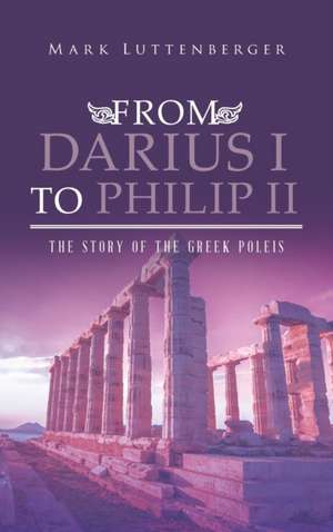 From Darius I to Philip II de Mark Luttenberger