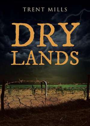 Dry Lands de Trent Mills