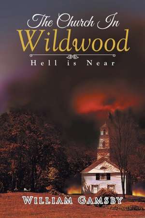 The Church In Wildwood de William Gamsby