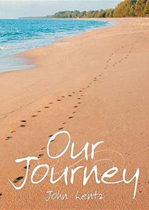 Our Journey de John Lentz