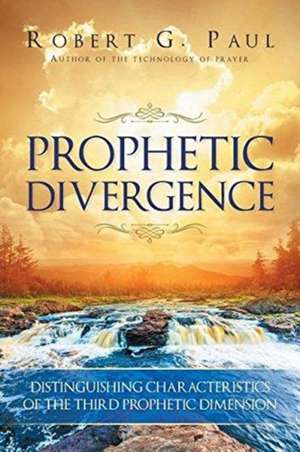 Prophetic Divergence de Robert G. Paul