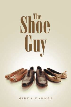 The Shoe Guy de Minda Danner