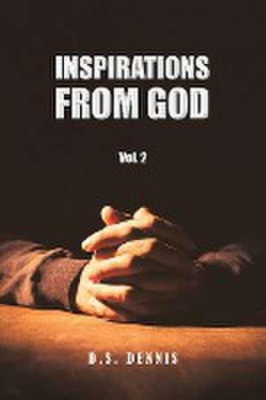 Inspirations From God de D. S. Dennis