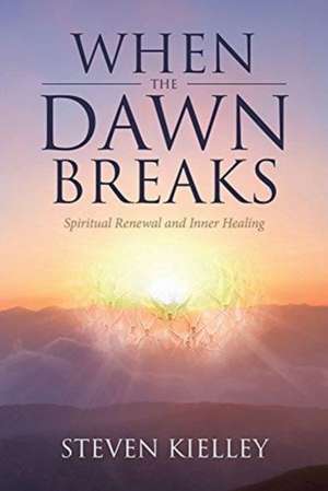 When The Dawn Breaks de Steven Kielley