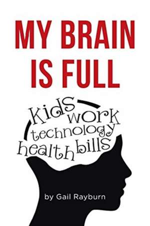 My Brain Is Full de Gail Rayburn