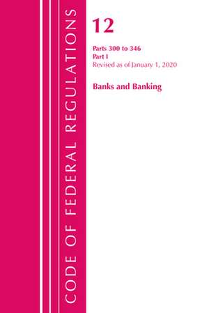 TITLE 12 BANKS AMP BANKING 300-4PB de Office Of The Federal Register (U.S.)