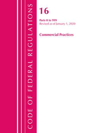 TITLE 16 COMMERCIAL PRACTICES de Office Of The Federal Register (U.S.)