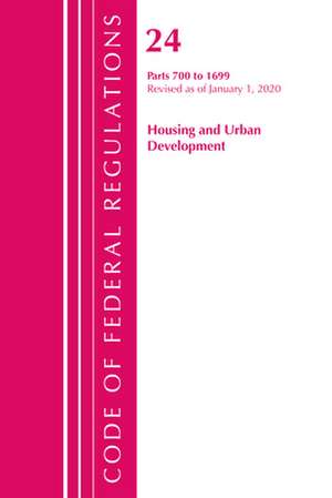 Code of Federal Regulations, Title 24 Housing and Urban Development 700-1699, Revised as of April 1, 2020 de Office Of The Federal Register (U.S.)