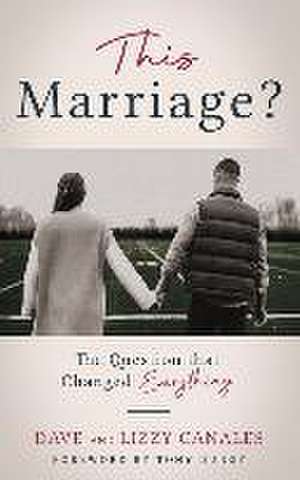 This Marriage?: The Question That Changed Everything de Dave Canales