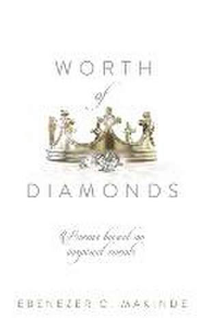 Worth of Diamonds: Poems Based on Inspired Events de Ebenezer O. Makinde