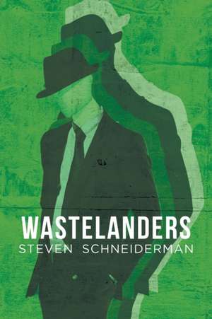 Wastelanders de Steven Schneiderman