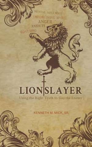 Lion Slayer de Sr. Kenneth M. Mick