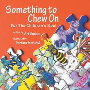 Something to Chew On de Ari Bouse