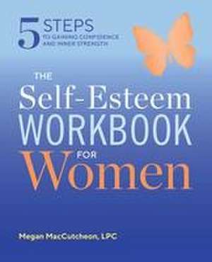 The Self Esteem Workbook for Women de Megan Maccutcheon