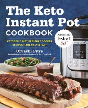 The Keto Instant Pota Cookbook de Urvashi Pitre