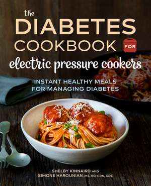 The Diabetic Cookbook for Electric Pressure Cookers de Shelby Kinnaird