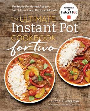 The Ultimate Instant Pot(r) Cookbook for Two de Janet A Zimmerman