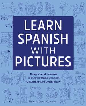 Learn Spanish with Pictures de Melanie Stuart-Campbell