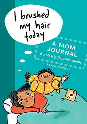 I Brushed My Hair Today de Karen Johnson