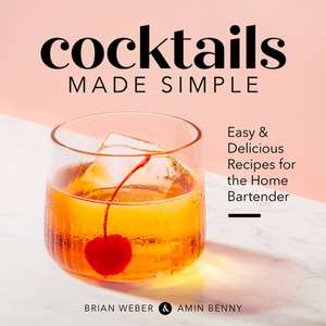 Cocktails Made Simple de Brian Weber