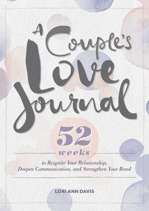 A Couple's Love Journal de Lori Ann Davis