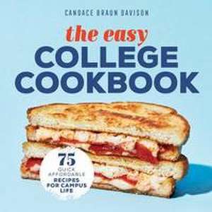 The Easy College Cookbook de Candace Braun Davison