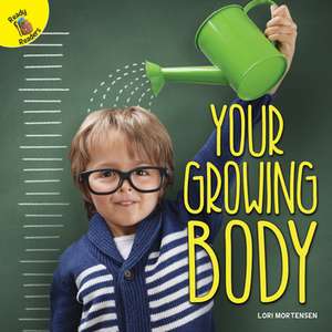 Your Growing Body de Mortensen