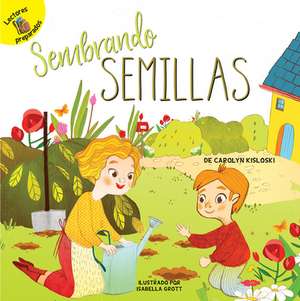 Sembrando Semillas de Carolyn Kisloski