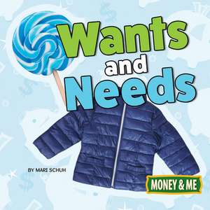 Wants and Needs de Mari C. Schuh