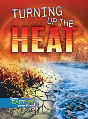 Turning Up the Heat de Tara Haelle