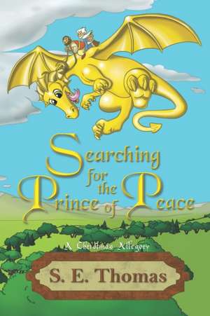 Searching for the Prince of Peace: A Christmas Allegory de S. E. Thomas