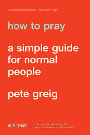 How to Pray de Pete Greig