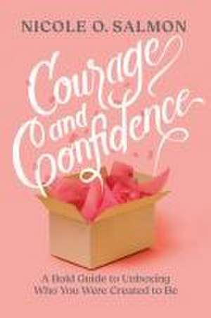 Courage and Confidence de Nicole O Salmon