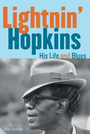 Lightnin' Hopkins: His Life and Blues de Alan Govenar