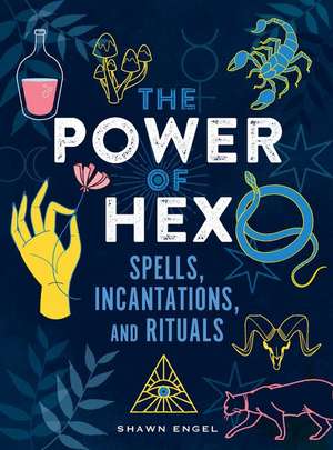 The Power of Hex de Shawn Engel