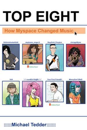 Top Eight: How Myspace Changed Music de Michael Tedder