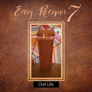 Easy Recipes 7 de Chef Lille