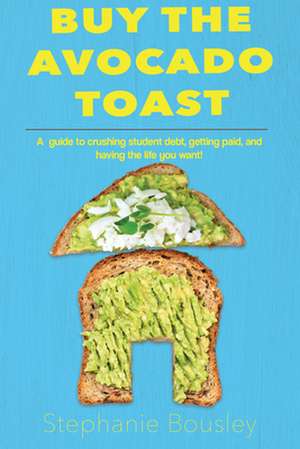 Buy the Avocado Toast de Stephanie Bousley