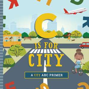 C Is for City de Ashley Marie Mireles