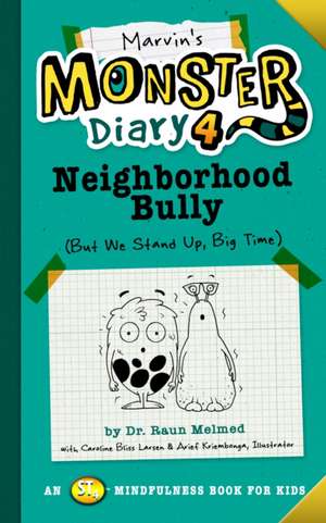 Marvin's Monster Diary 4: Neighborhood Bully de Raun Melmed