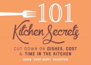 101 Kitchen Secrets de Jason Goldstein