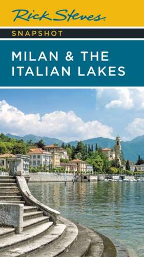 Rick Steves Snapshot Milan & the Italian Lakes (Fifth Edition) de Rick Steves