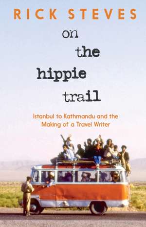 On the Hippie Trail de Rick Steves