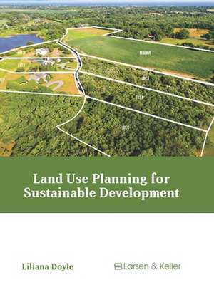 Land Use Planning for Sustainable Development de Liliana Doyle