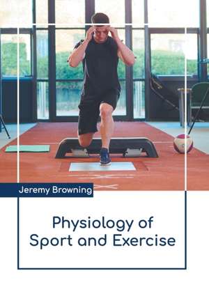 Physiology of Sport and Exercise de Jeremy Browning