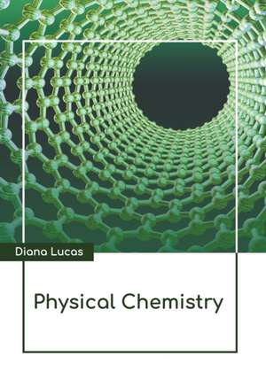 Physical Chemistry de Diana Lucas