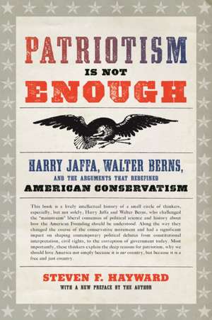 Patriotism Is Not Enough de Steven F. Hayward